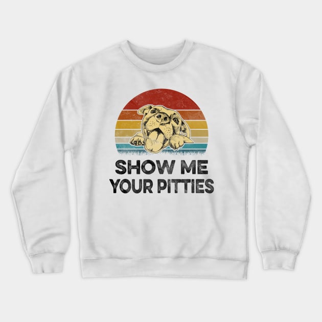 SHOW ME YOUR PITTIES Crewneck Sweatshirt by VinitaHilliard